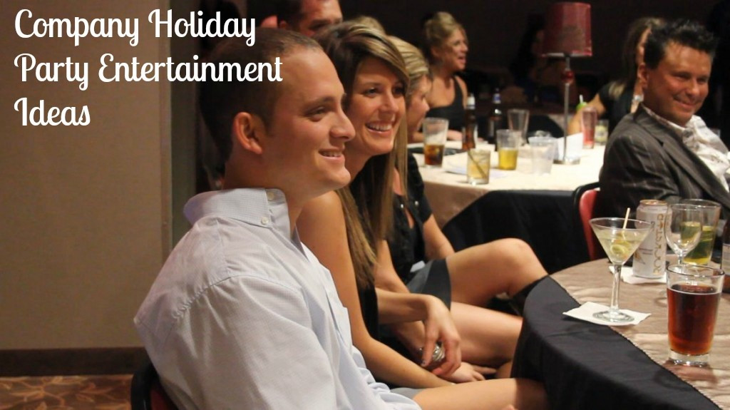 Corporate Holiday Party Entertainment Ideas
 pany Holiday Party Entertainment Ideas