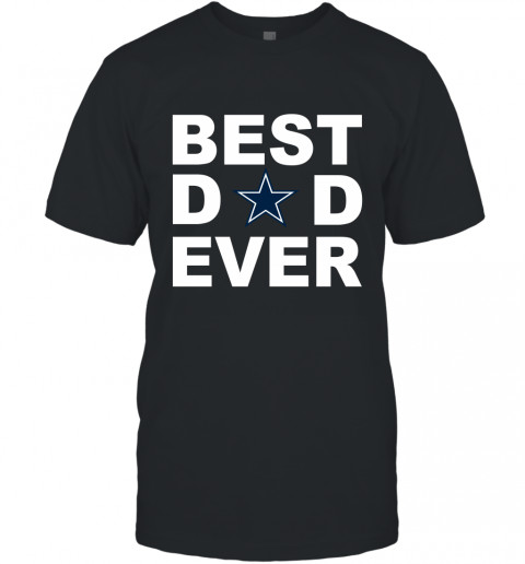 Cowboys Fan Gift Ideas
 Best Dad Ever Dallas Cowboys Fan Gift Ideas T Shirt – Best