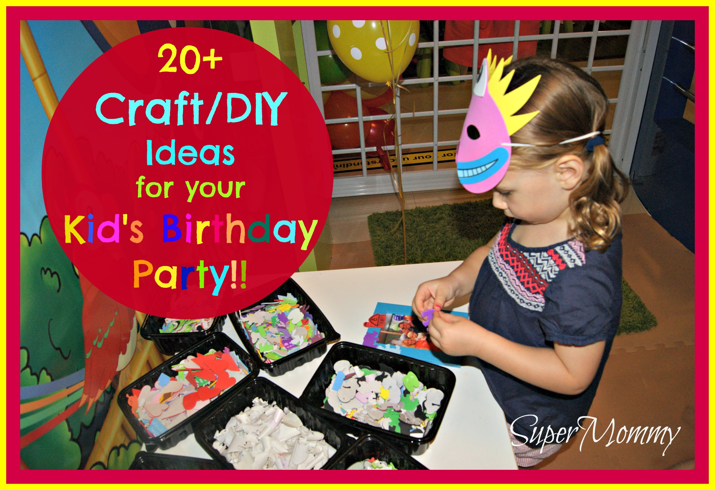 Crafts For Kids Party
 20 DIY Craft Ideas for Your Kid s Birthday Party