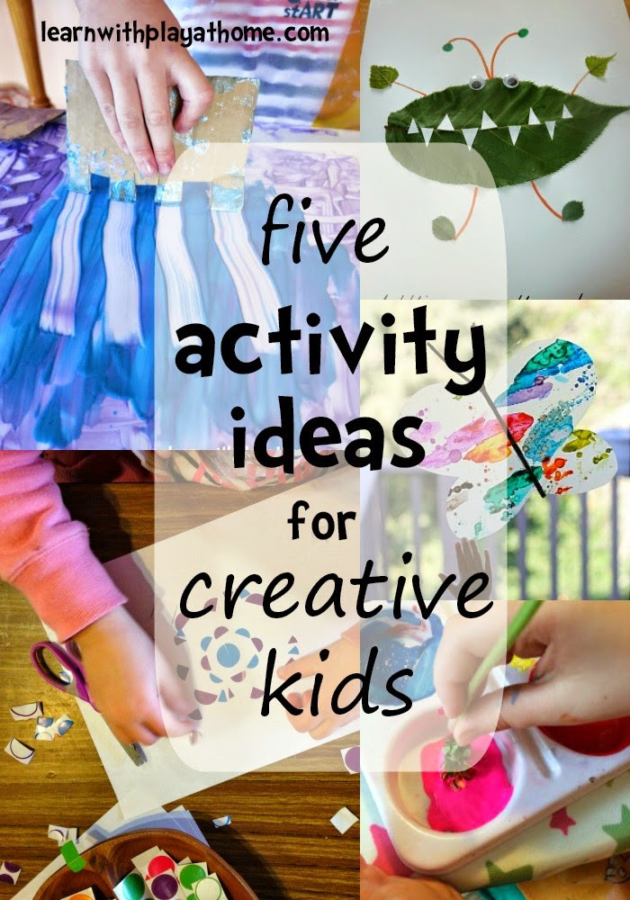 Creative Activities For Kids
 Learn with Play at Home 5 Activity Ideas for Creative Kids