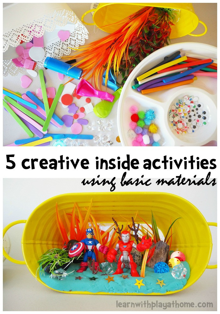 Creative Activities For Kids
 Learn with Play at Home 5 Creative Inside Activities for Kids