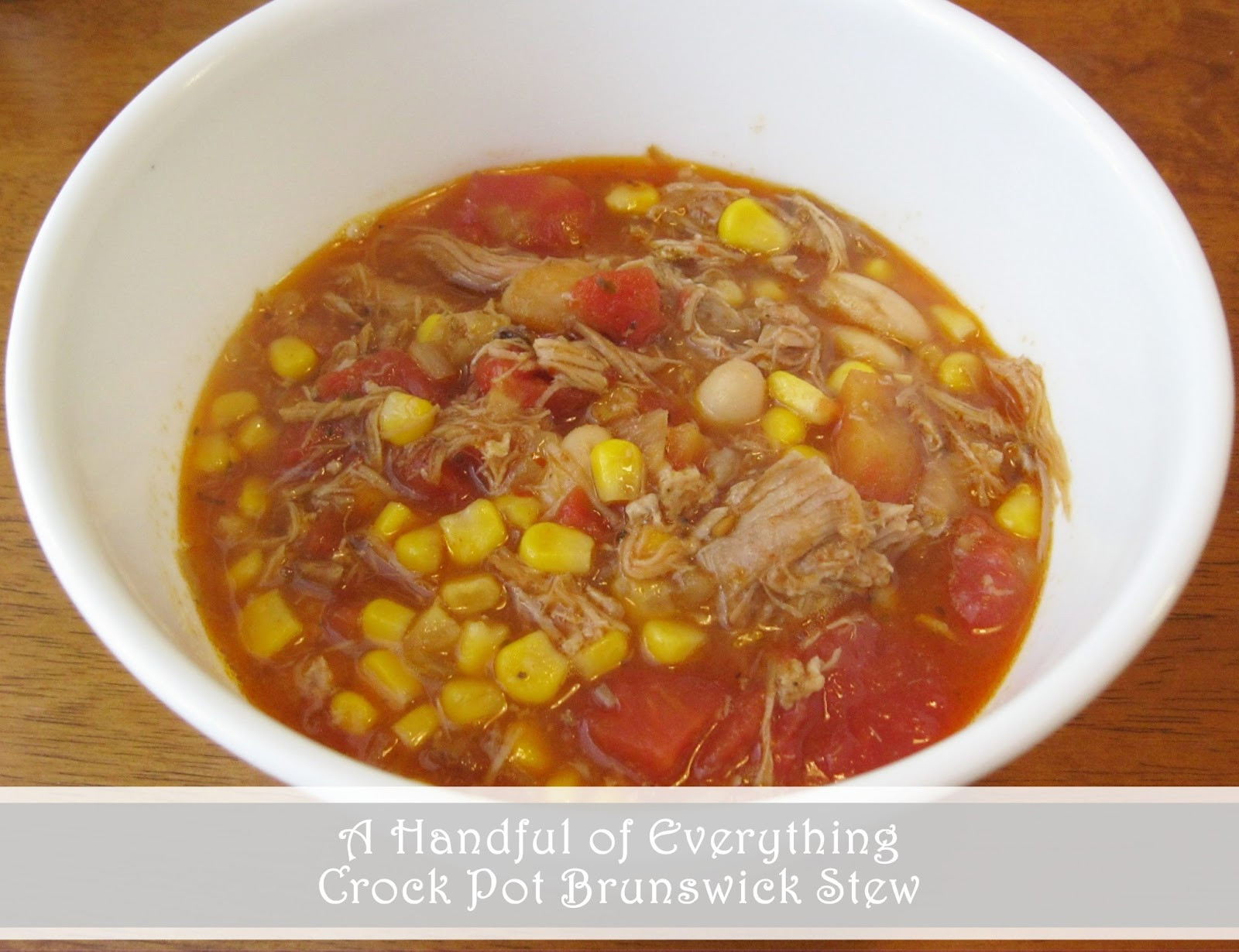 Crock Pot Brunswick Stew
 A Handful of Everything Crock Pot Brunswick Stew
