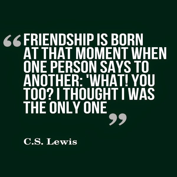 Cs Lewis Friendship Quote
 Cs Lewis Friendship Quotes QuotesGram