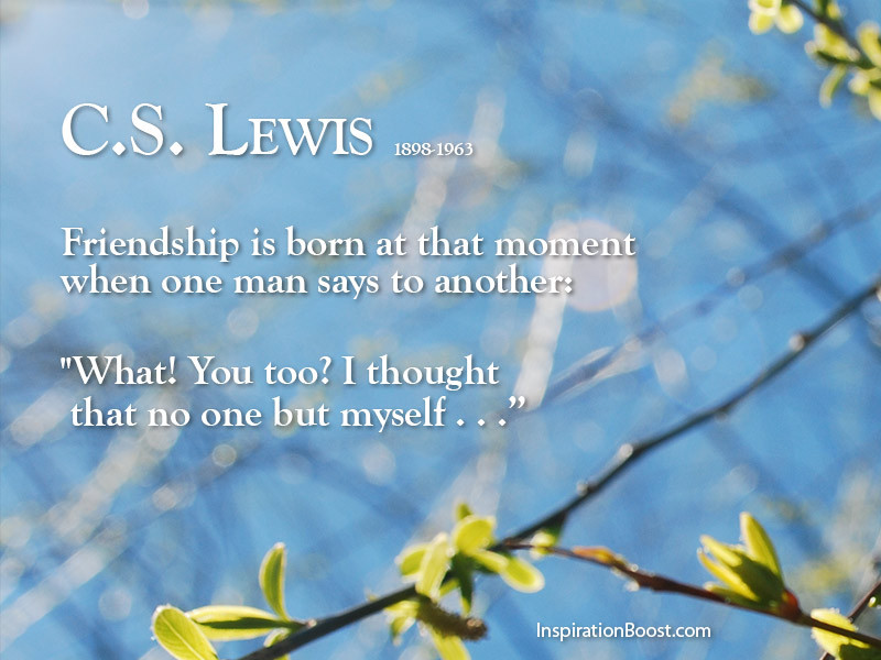 Cs Lewis Friendship Quote
 C S Lewis Friendship Quotes