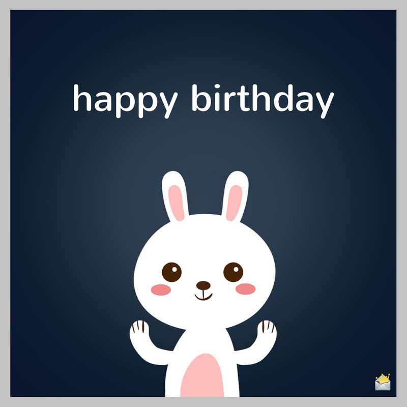 Cute Happy Birthday Wishes
 Happy Birthday