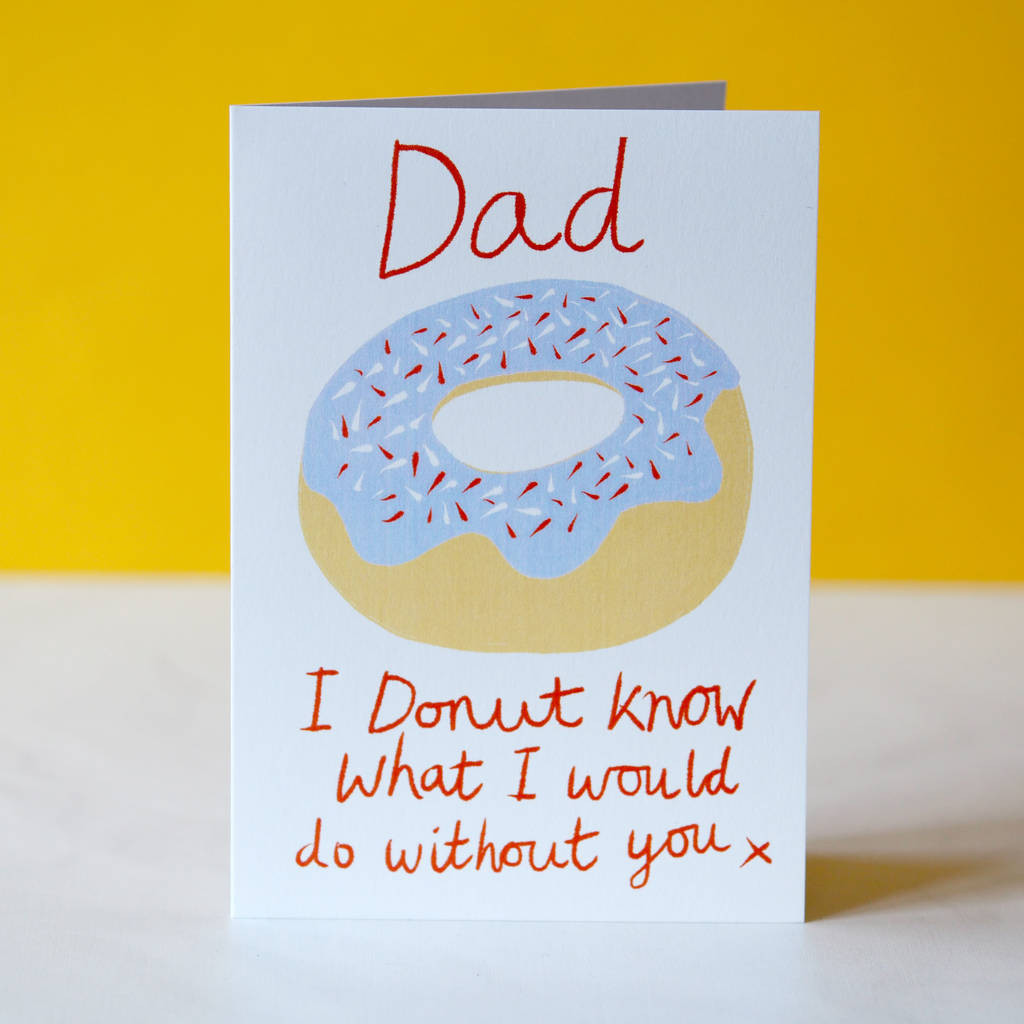 Dad Birthday Cards
 donut funny father s day or birthday card for dad by so