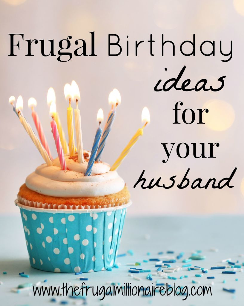 Dad'S Birthday Gift Ideas
 Frugal Birthday Ideas for Your Husband the frugal