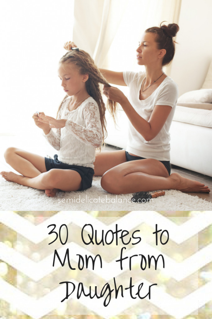 Daughters And Mother Quotes
 30 Inspiring Mom Quotes From Daughter