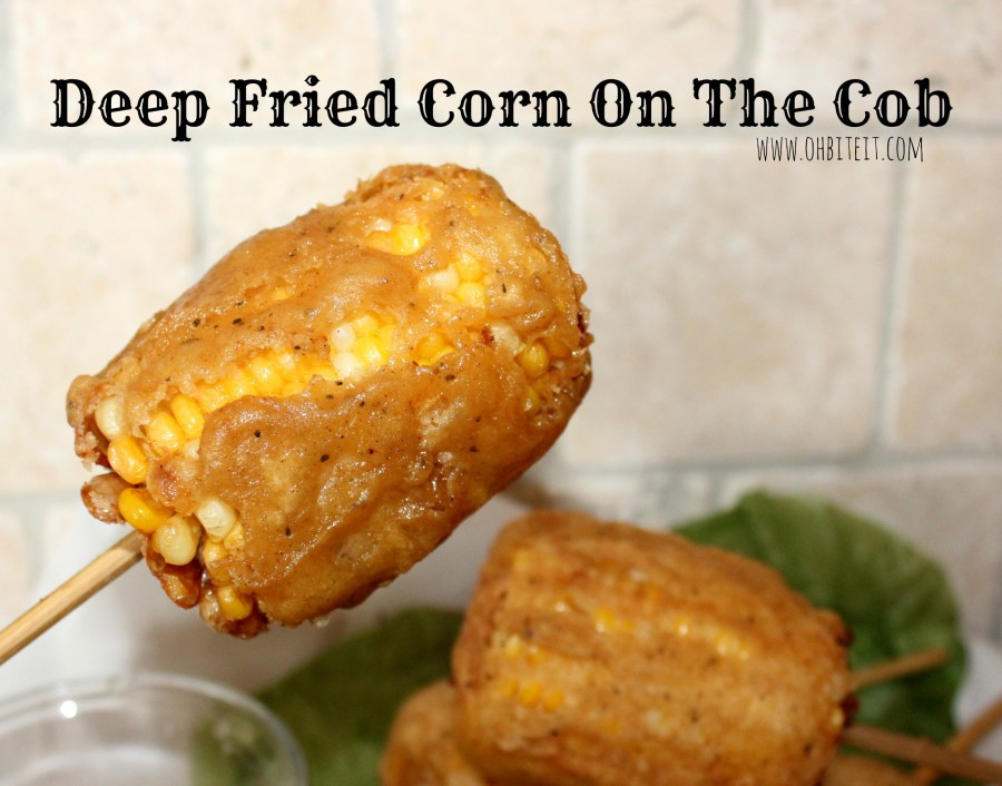 Deep Fried Corn
 Deep Fried Corn The Cob