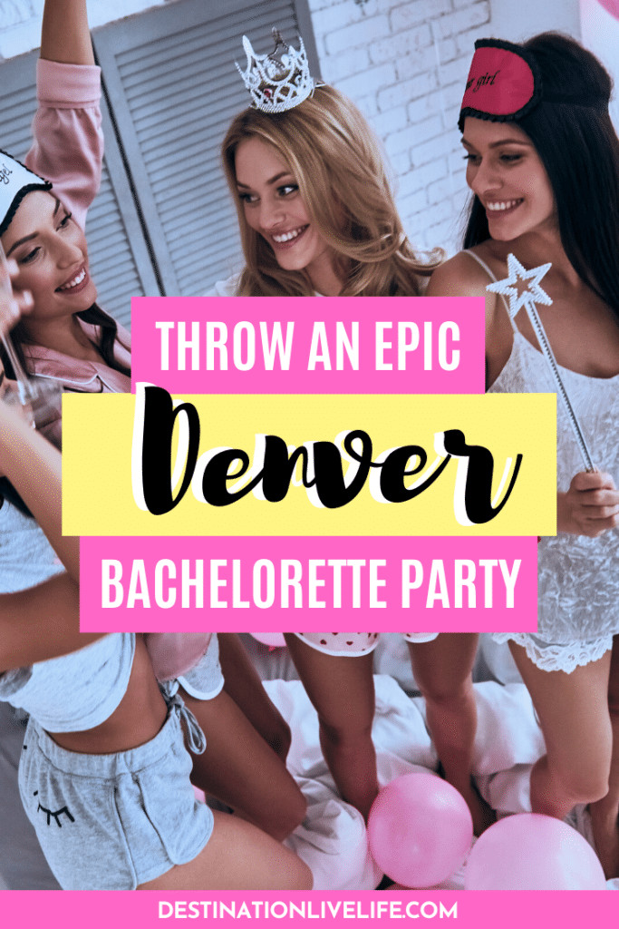 Denver Bachelorette Party Ideas
 DENVER BACHELORETTE PARTY 40 IDEAS FOR AN UNFORGETTABLE