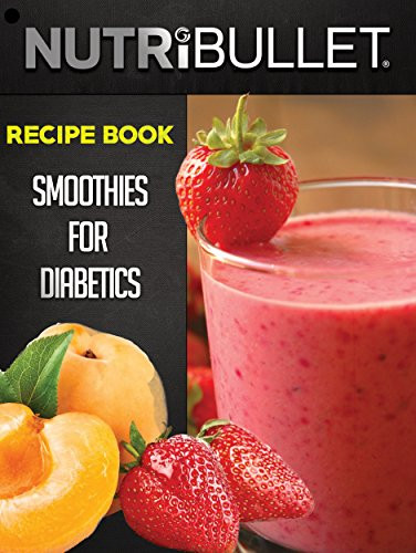 Diabetic Recipes For Weight Loss
 Nutribullet Recipe Book SMOOTHIES FOR DIABETICS