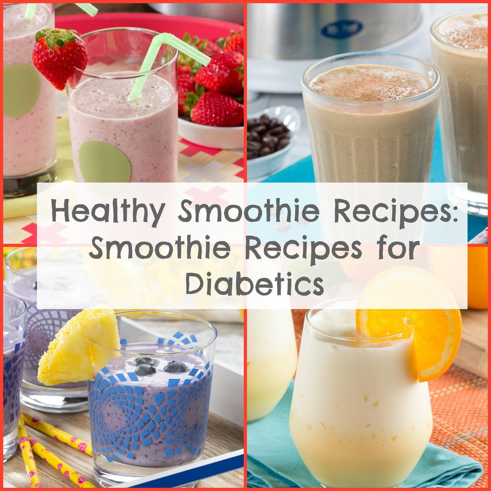 Diabetic Shakes Recipes
 Healthy Smoothie Recipes 6 Recipes for Diabetics