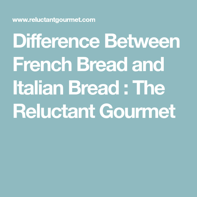 Difference Between French And Italian Bread
 What Is The Difference Between French Bread and Italian