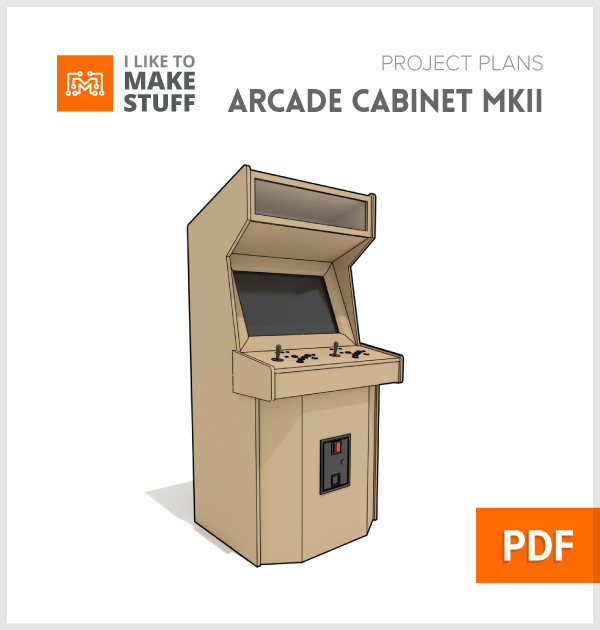 DIY Arcade Cabinet Plans
 Arcade Cabinet MKII Digital Plans I Like To Make Stuff