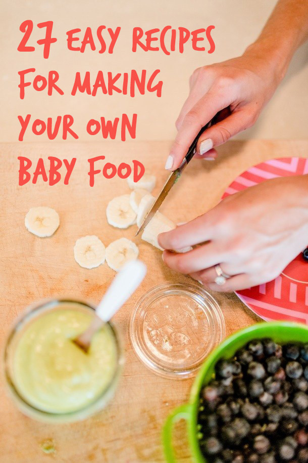 DIY Baby Food Recipes
 27 Easy DIY Baby Foods