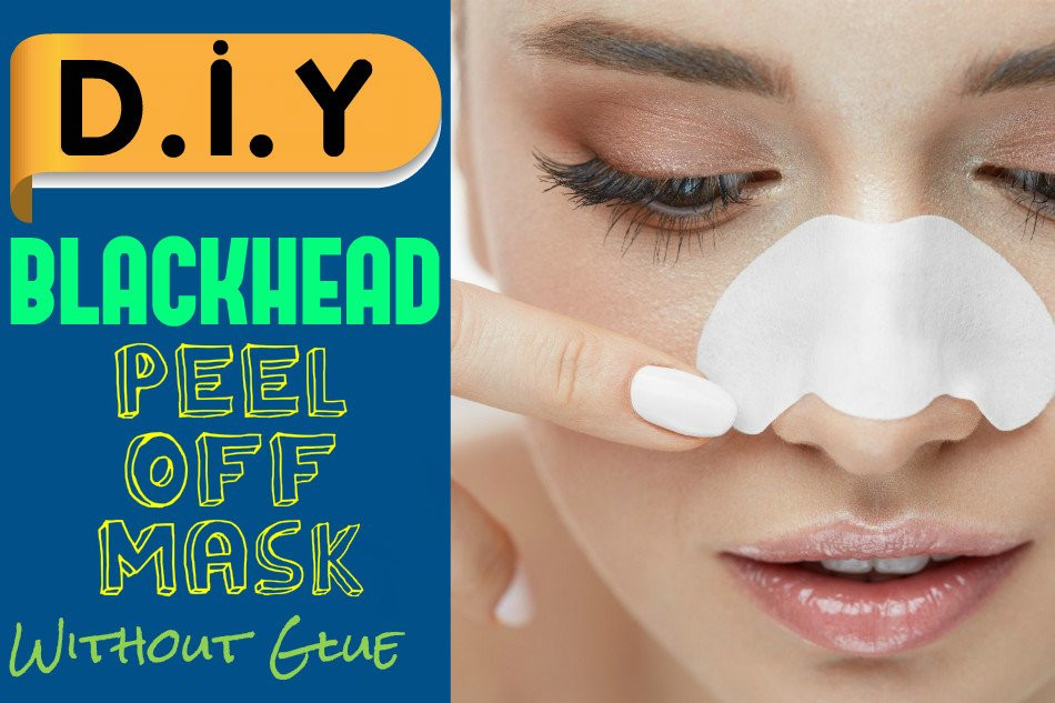 DIY Blackhead Peel Off Mask
 DIY Blackhead Peel f Mask Without Glue