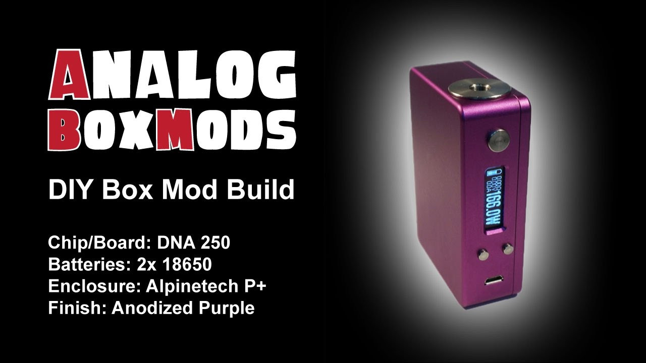 DIY Box Mods Parts
 DNA 166 DIY Box Mod Build