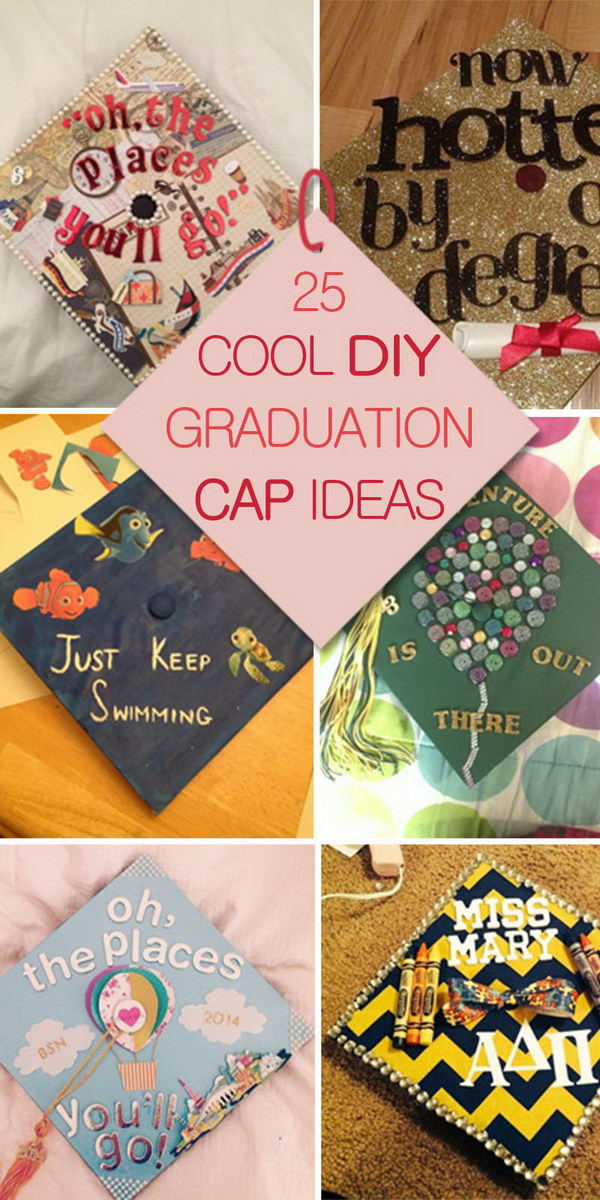 DIY Cap Decoration
 25 Cool DIY Graduation Cap Ideas Hative