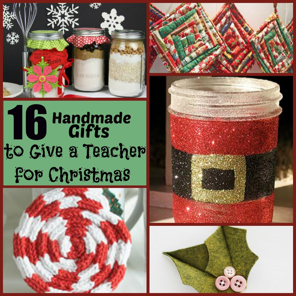 DIY Christmas Gifts For Teacher
 16 Handmade Gifts to Give a Teacher for Christmas