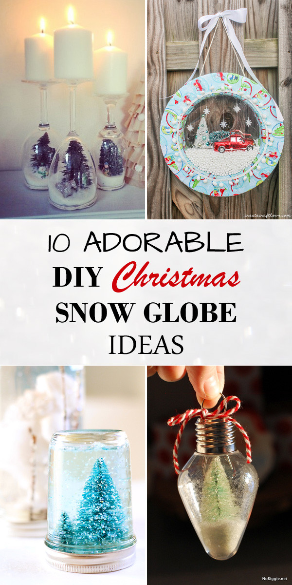 DIY Christmas Snow Globe
 10 Adorable DIY Christmas Snow Globe Ideas