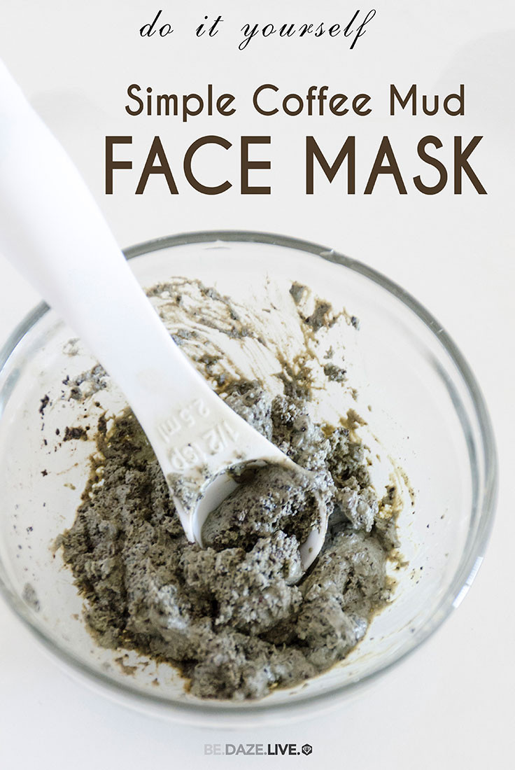 DIY Coffee Face Mask
 DIY Simple Coffee Mud Face Mask