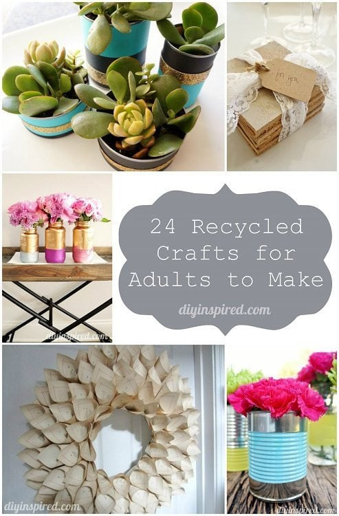 DIY Craft Projects For Adults
 24 Cheap Recycled Crafts for Adults to Make DIY Inspired