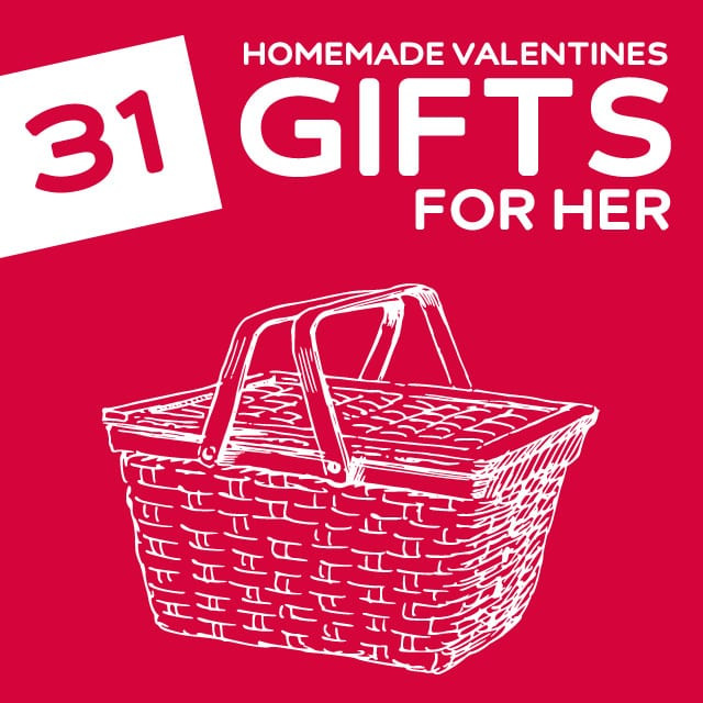DIY Gift For Her
 31 Homemade Valentine’s Day Gifts for Her