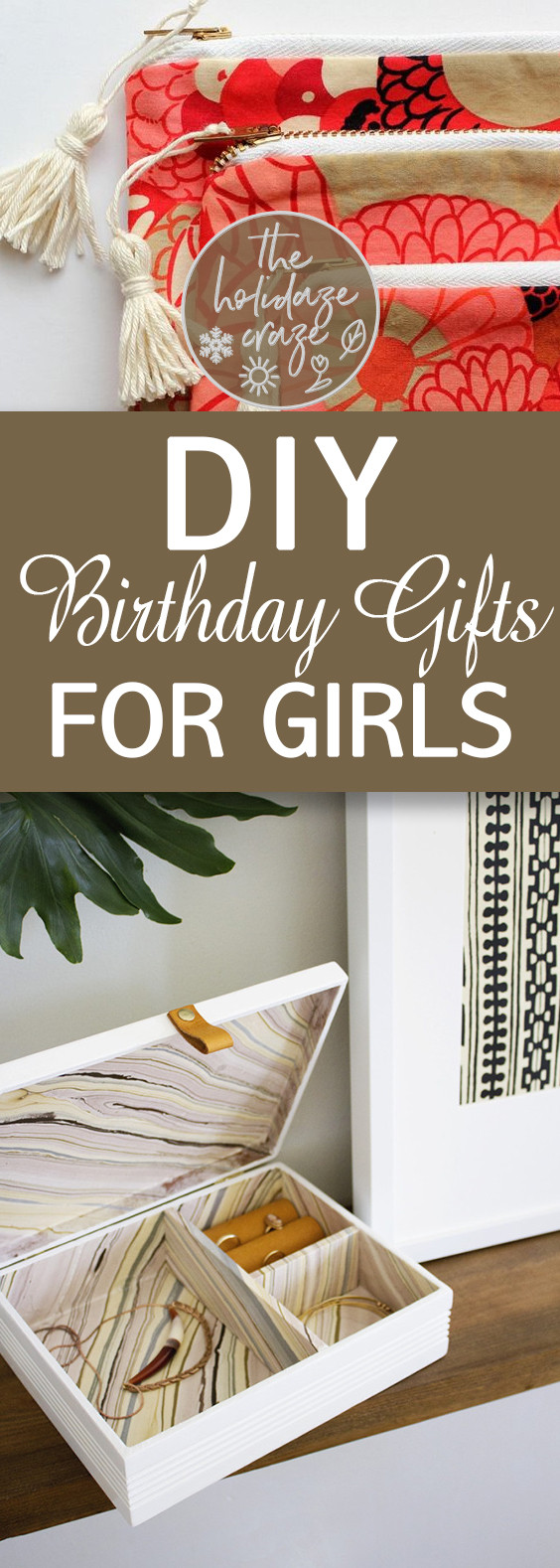 DIY Girl Birthday Gifts
 DIY Birthday Gifts for Girls