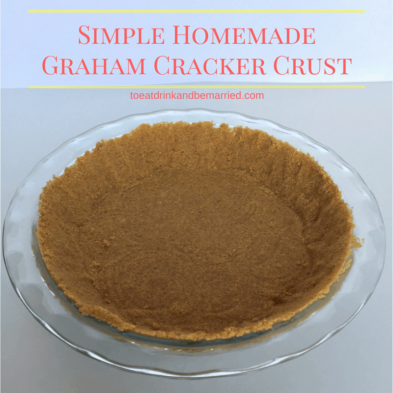 DIY Graham Cracker Crust
 Simple Homemade Graham Cracker Crust To Eat Drink & Be