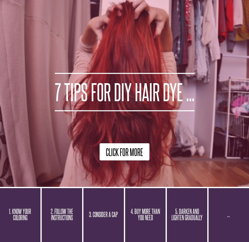 DIY Hair Dyeing Tips
 7 Tips for DIY Hair Dye Hair