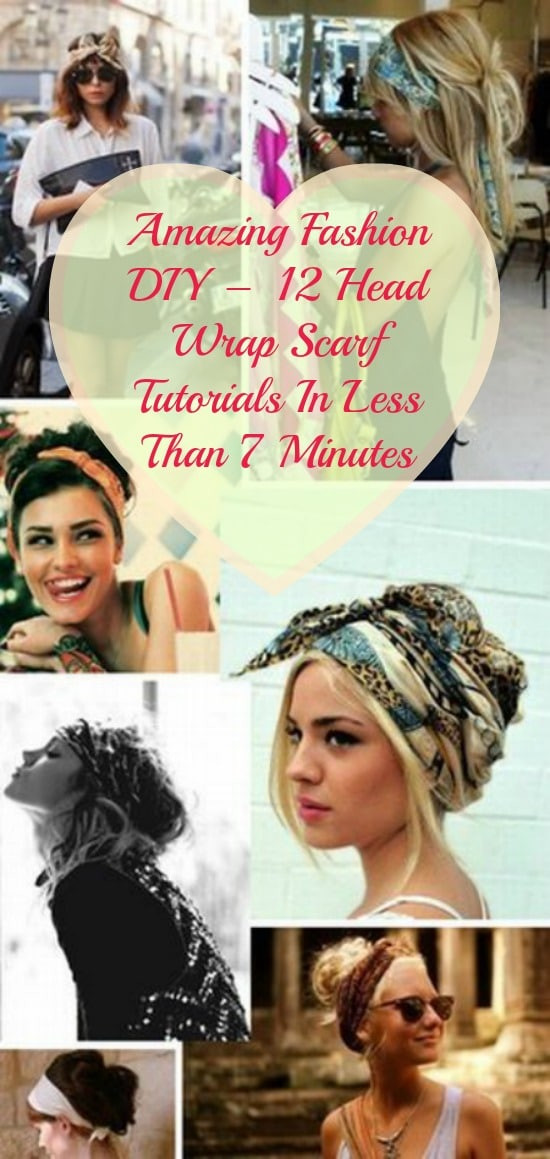 DIY Hair Scarf
 Amazing Fashion DIY – 12 Head Wrap Scarf Tutorials In Less
