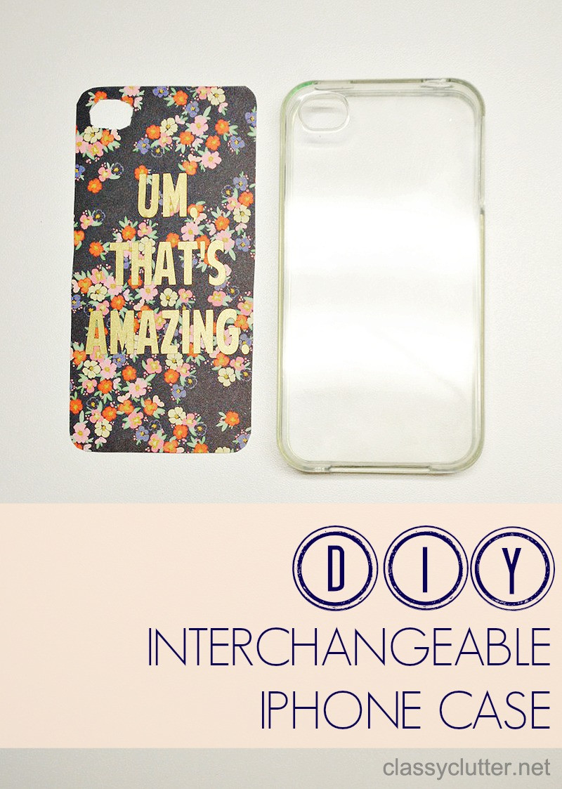 DIY Iphone Case Kit
 DIY iPhone cases under $2 Classy Clutter