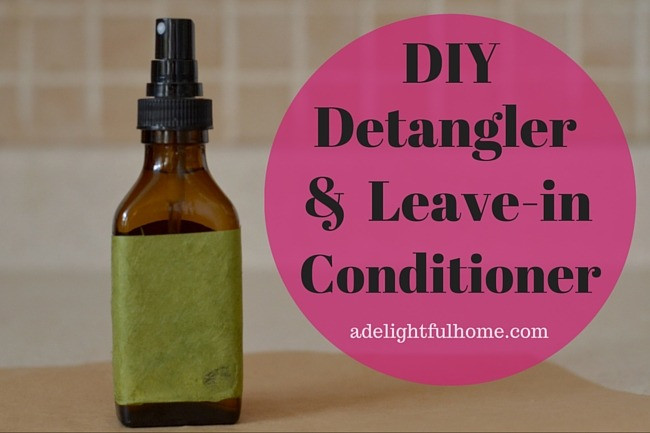 DIY Leave In Conditioner For Fine Hair
 Homemade Detangler or Leave in Conditioner A Delightful Home