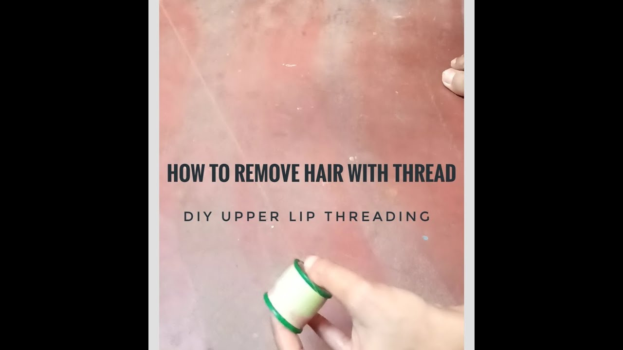 DIY Lip Hair Removal
 How To Remove Unwanted Hair