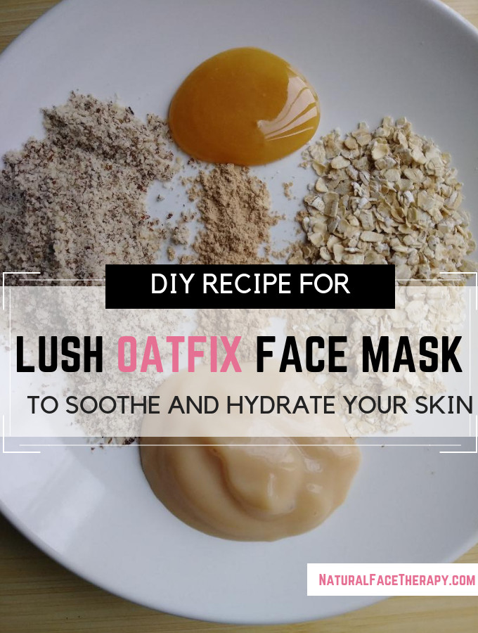 DIY Lush Face Mask
 DIY Lush Oatfix Face Mask Recipe
