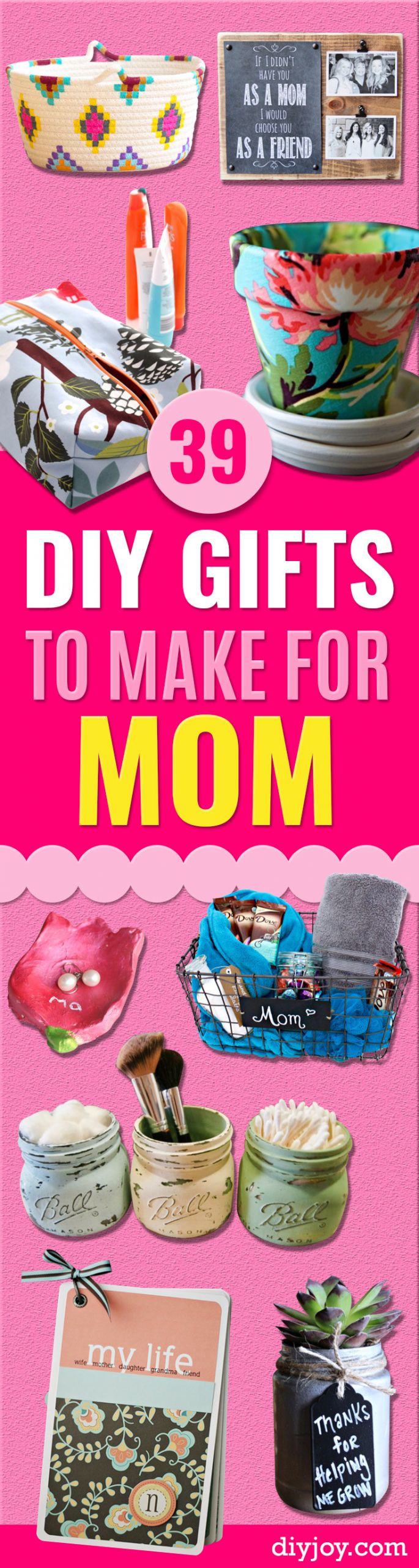 DIY Mom Birthday Gift
 39 Creative DIY Gifts to Make for Mom