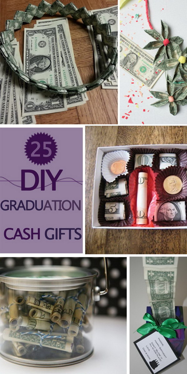 DIY Money Gift Ideas
 25 DIY Graduation Cash Gifts Hative