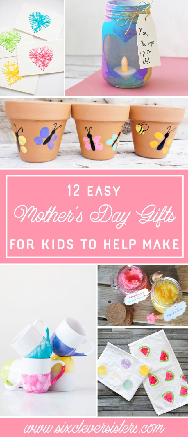 DIY Mothers Day Gifts From Kids
 12 Mother s Day Gifts for Kids to Help Make Six Clever