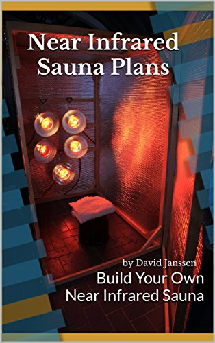 DIY Near Infrared Sauna Plans
 Near Infrared Sauna Plans DIY Do It Yourself Build Your