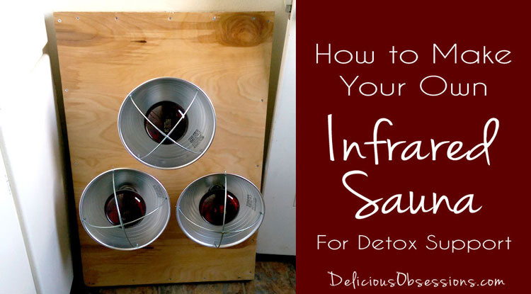DIY Near Infrared Sauna Plans
 How to Build a Portable Infrared Sauna For Detoxification
