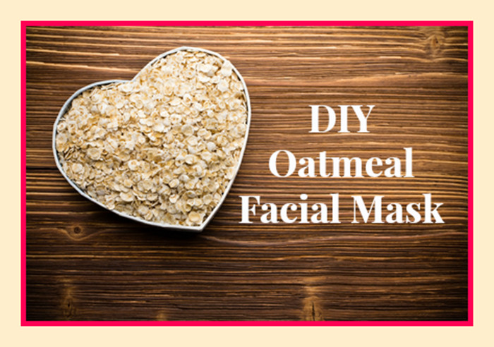 DIY Oatmeal Mask
 DIY Oatmeal Mask for Better Looking Skin