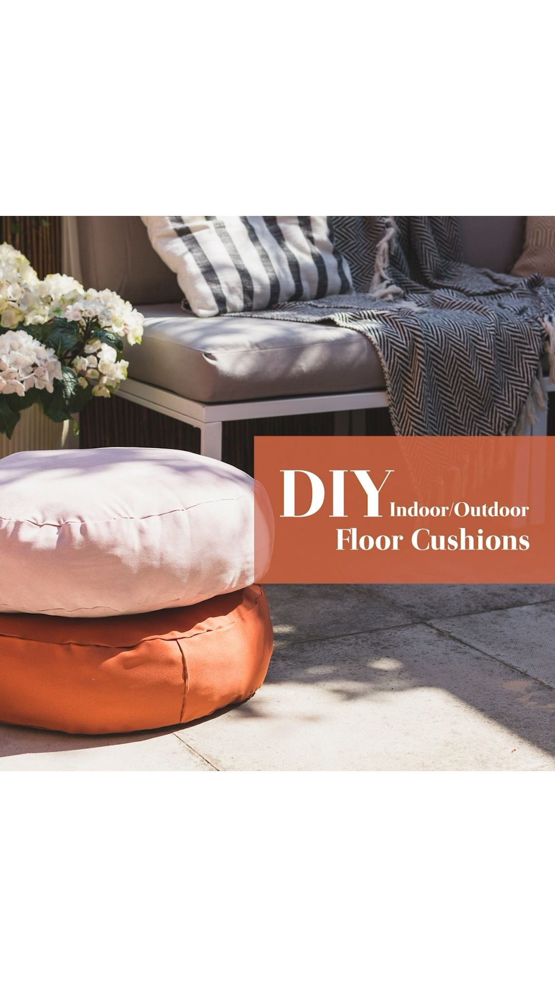 DIY Outdoor Cushions No Sew
 DIY No Sew Indoor Outdoor Floor Cushions in 2020