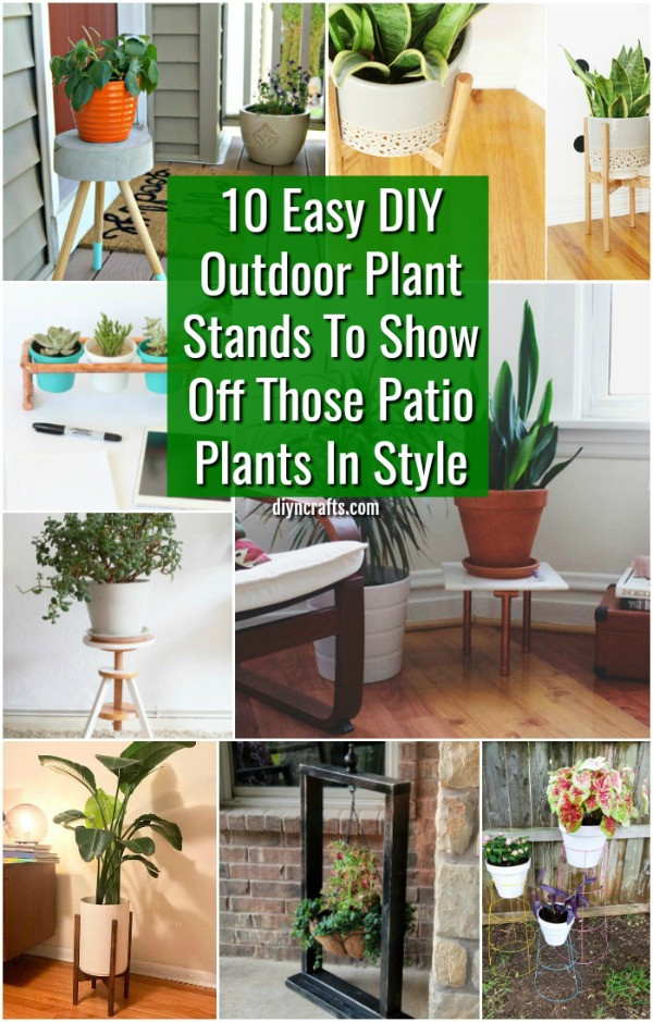 DIY Outdoor Plant Stand
 10 Easy DIY Outdoor Plant Stands To Show f Those Patio