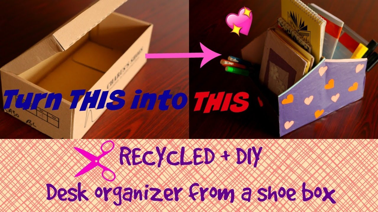 DIY Shoe Box Desk Organizer
 Turn a Shoe box into a DIY Desk Organizer