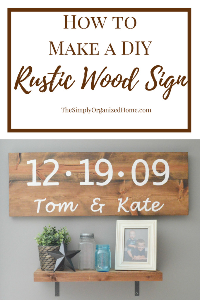 DIY Signs On Wood
 How to Make a DIY Rustic Wood Sign The Simply Organized Home