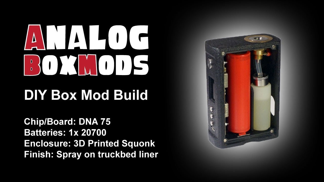 DIY Squonk Box Kit
 DNA 75 3D Printed Squonk DIY Box Mod Build