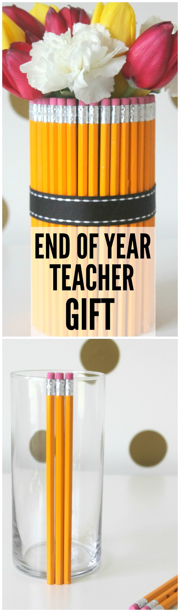DIY Teacher Gifts End Of Year
 Pencil Vase DIY End of School Teacher Gift