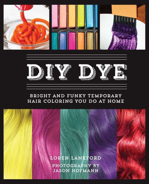 DIY Temporary Hair Dye
 DIY Dye Bright and Funky Temporary Hair Coloring You Do