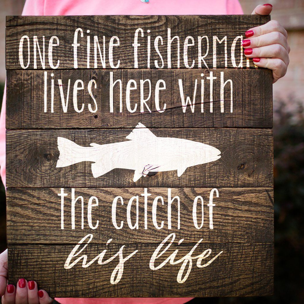 DIY Wood Gifts For Him
 Fine Fisherman Wood Sign