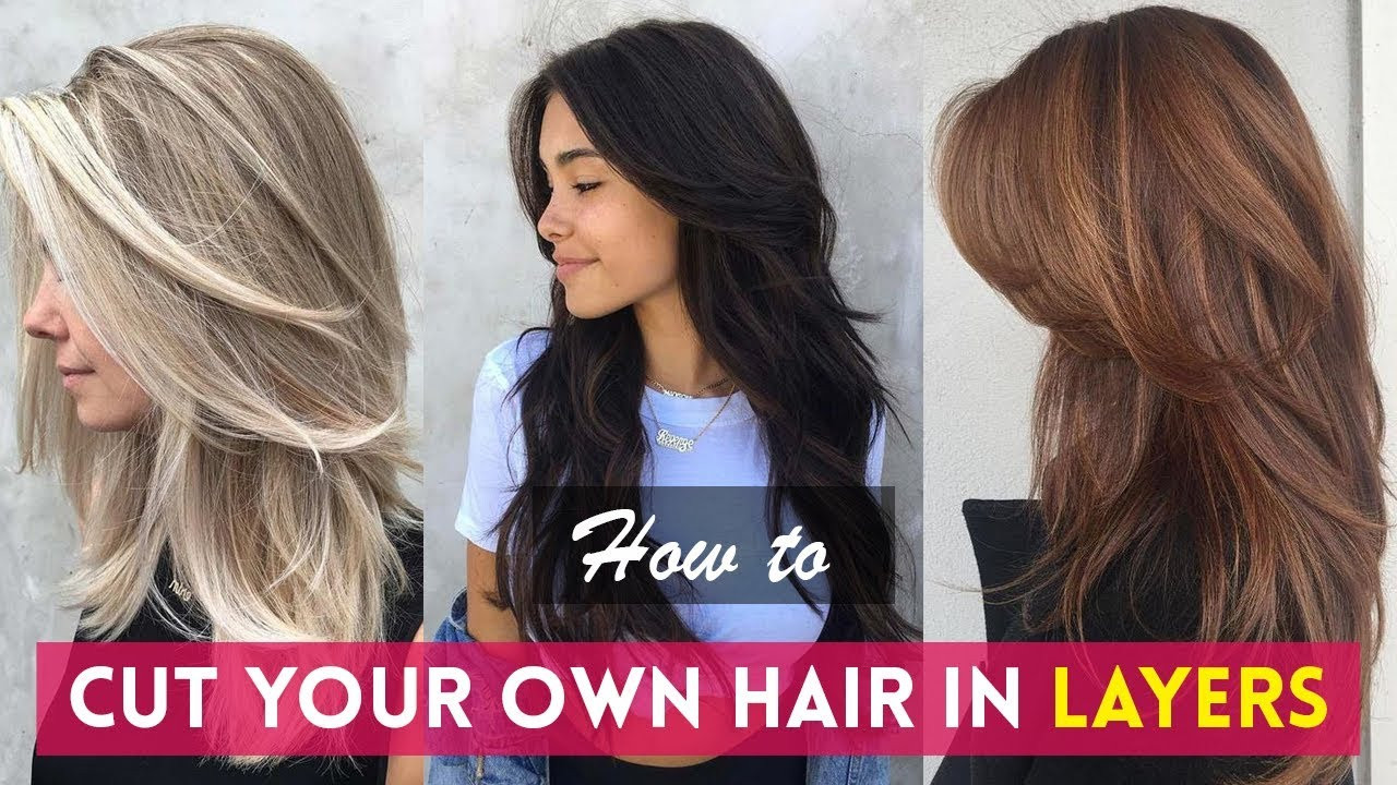 DIY Your Hair
 How to Cut Your Own Hair In Layers
